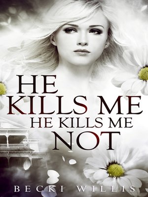 cover image of He Kills Me, He Kills Me Not